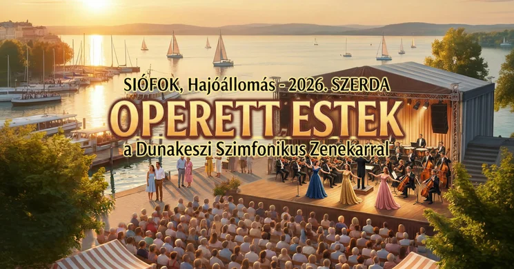 Operett Siófok 2026 - Operettestek a Dunakeszi Szimfonikus Zenekarral