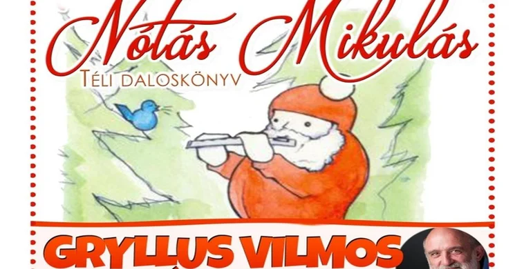 Gryllus Vilmos Mikulás koncert 2026 - Nótás Mikulás műsor és online jegyvásárlás