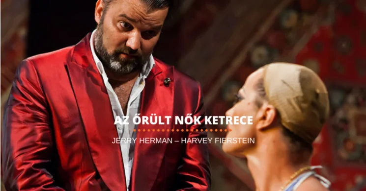 Őrült Nők Ketrece előadások 2025. Online jegyvásárlás