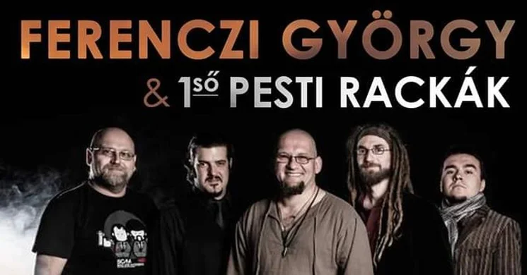 Ferenczi György és az Első Pesti Rackák koncert 2026