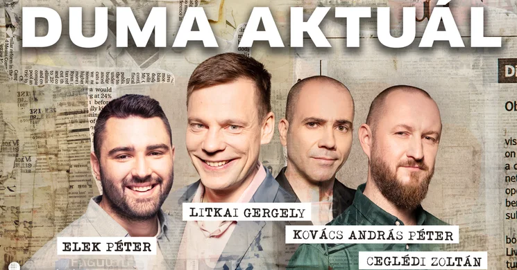 Duma aktuál, az elmúlt hónapban történtek Dumaszínház szemmel 2026 - Online jegyvásárlás