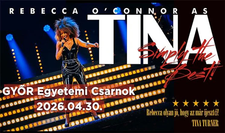 Tina Turner emlékére 2026 - Simply The Best - TINA TURNER SHOW Rebecca O'Connorral, online jegyvásárlás
