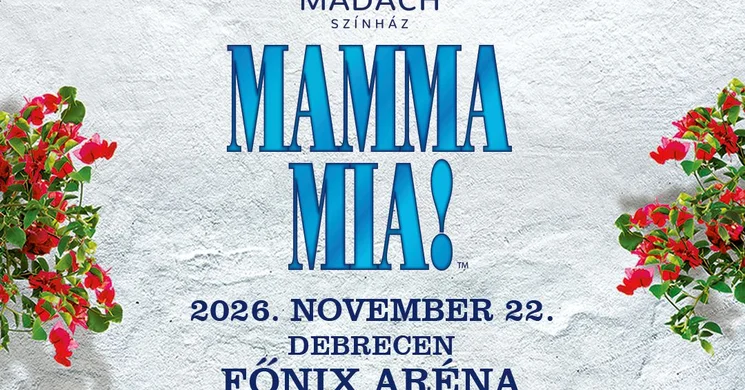 Mamma Mia Debrecen 2026 - Online jegyvásárlás