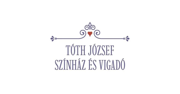 Tóth József Színház és Vigadó 2026 / 2027 - Előadások és online jegyvásárlás