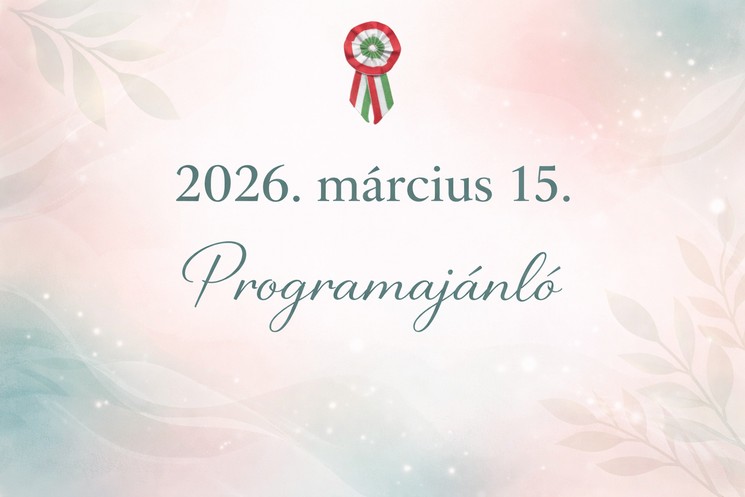 2026. március 15 Győr - Ünnepeljünk együtt