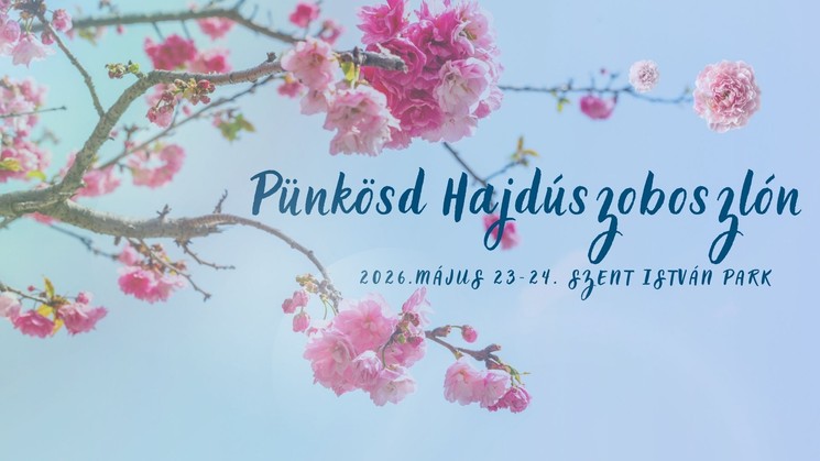 Pünkösdi Sokadalom Hajdúszoboszló 2026
