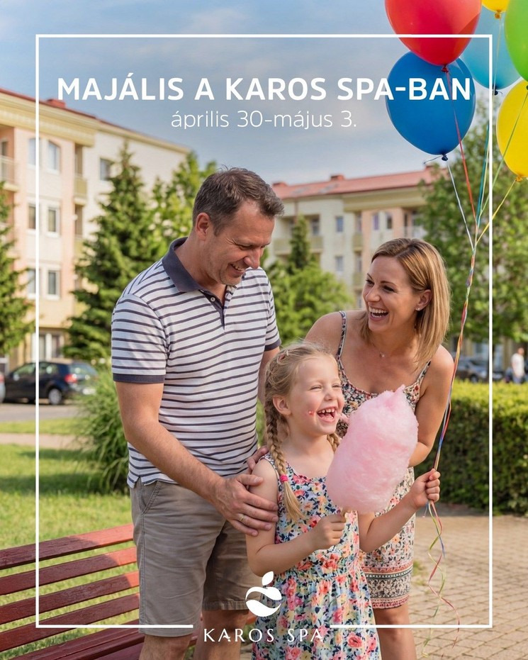 2026. május 1. Zalakaroson, tavaszköszöntő hétvége a Hotel Karos Spa-ban