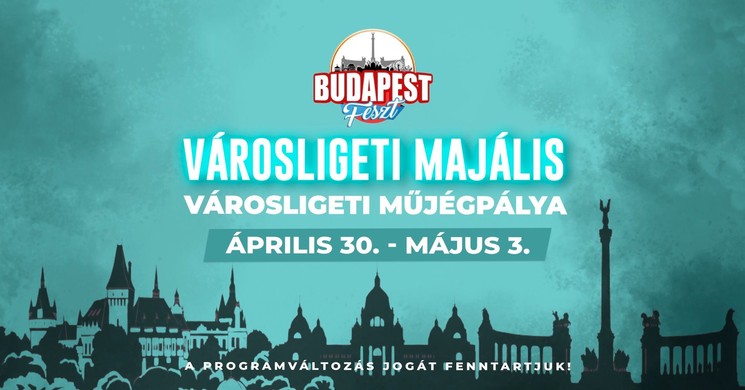 Majális Budapest 2026 - Fővárosi programok május elsején - online jegyvásárlási lehetőség