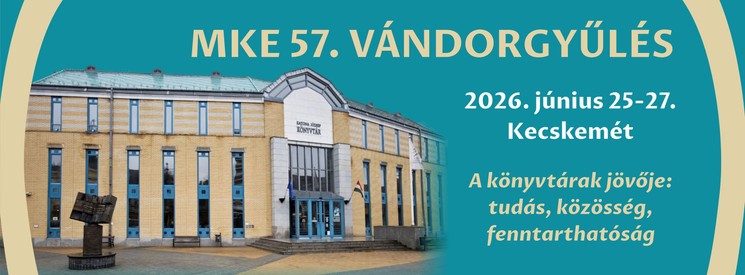 Magyar Könyvtárosok Egyesülete Vándorgyűlés 2026 Kecskemét