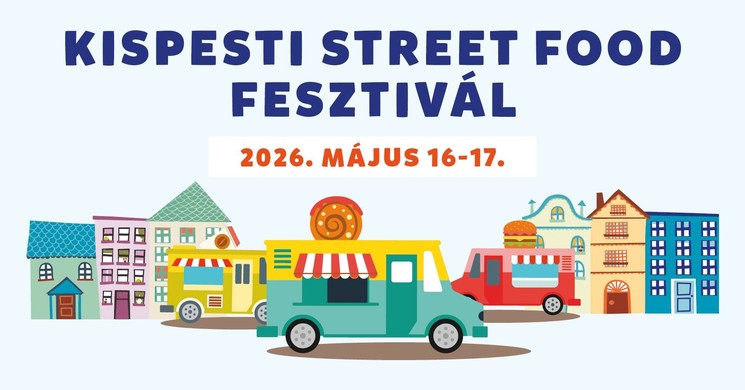 Street Food Fesztivál Kispest 2026