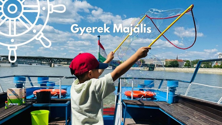 Majális gyerekprogramok Budapest 2026 - Ünnepi kalandok a Dunán mókával, kreatív programokkal a Mahart hajójáratain