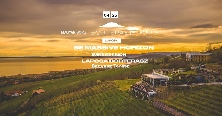 Be Massive Horizon party 2026 - Magyar bor bulik különleges borászati helyszíneken
