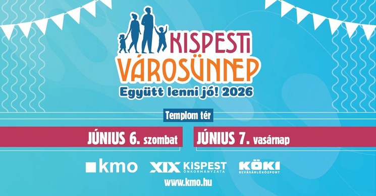 Kispesti Városünnep 2026 Budapest - Együtt lenni jó, családi programok sztárfellépőkkel