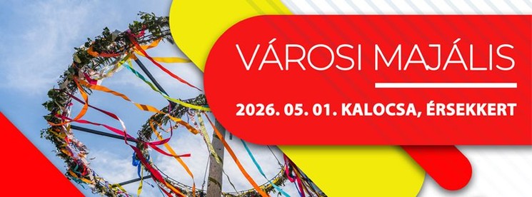 Majális Kalocsa  2026 - Városi Majális az Érsekkertben
