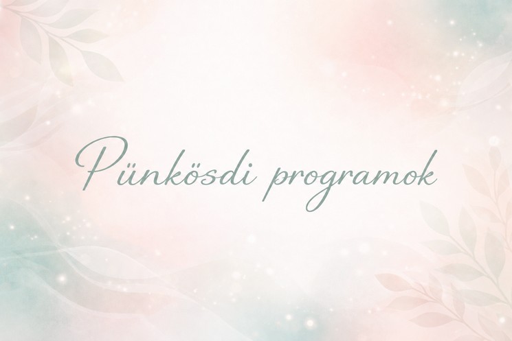 Pünkösd Egerben 2026 - Ünnepi programok