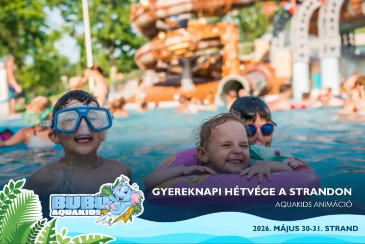 Gyereknap Debrecen 2026 - élményekkel teli családi hétvége az Aquaticum Strandon