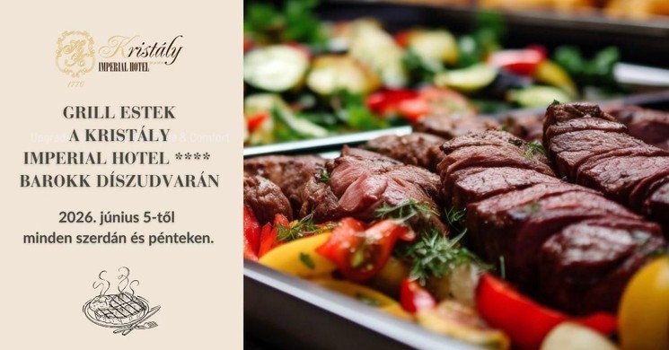 Grill étel terasz Tata 2026 - A'la carte és svédasztalos grill vacsora a Kristályi Imperial Hotel Barokk udvarán