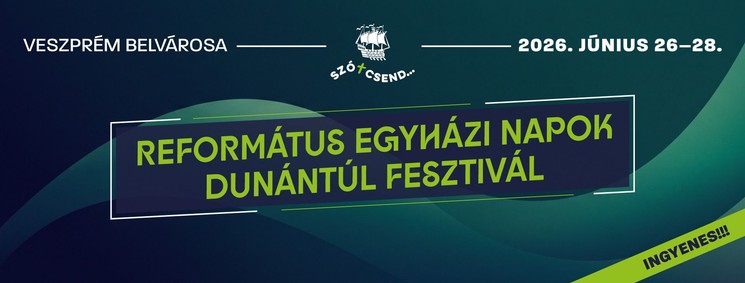 Református Egyházi Napok Dunántúl Fesztivál 2026 Veszprém - Szó és Csend