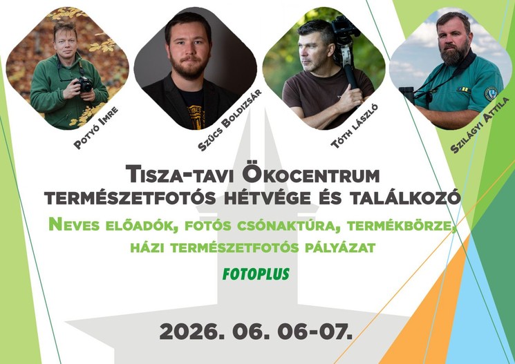 Természetfotós Hétvége és Találkozó Poroszló 2026 - Tisza-tavi Ökocentrum