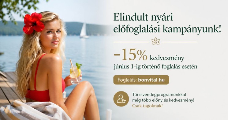 Nyári előfoglalási akció Hévíz 2026 – 15-20% kedvezmény és ajándék élmények a Bonvitalban