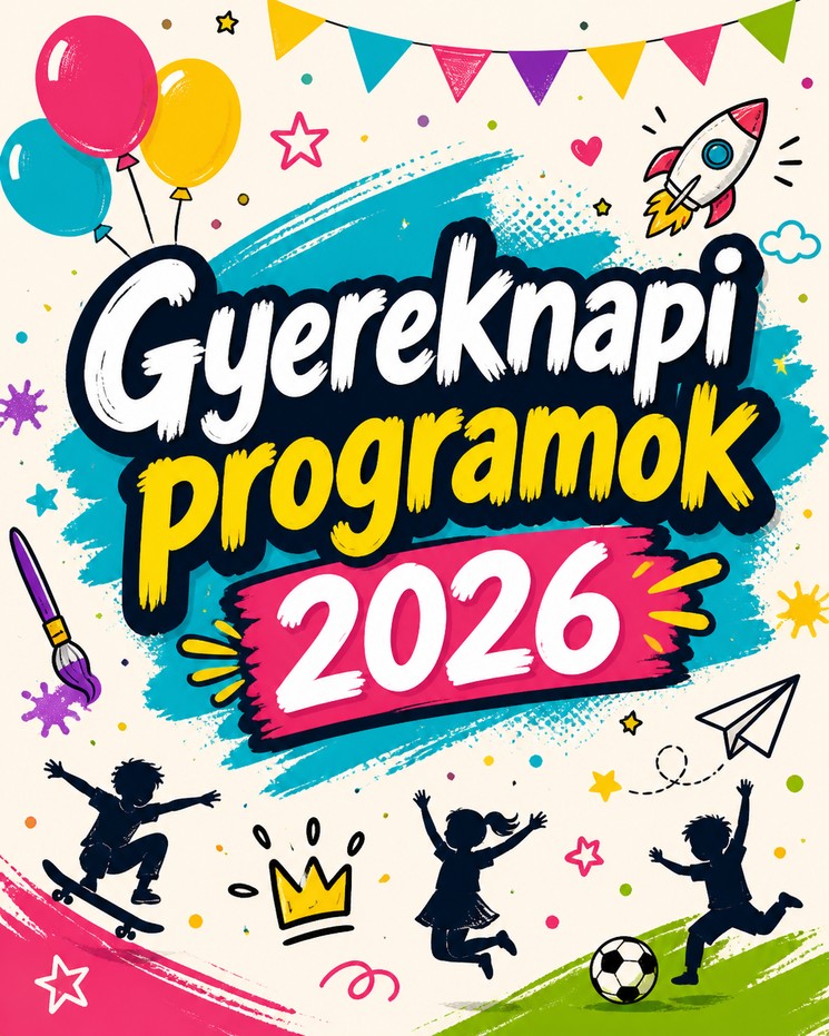 Gyereknap 2026 - Gyermeknapi programok, események, rendezvények