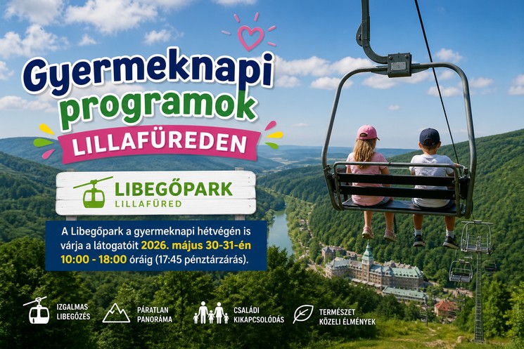 Gyereknap Lillafüred 2026. A Libegőpark a gyermeknapi hétvégén is várja vendégeit!