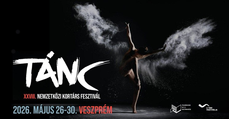 A Tánc Fesztiválja 2026 Veszprém - Tánc Nemzetközi Kortárs Fesztivál