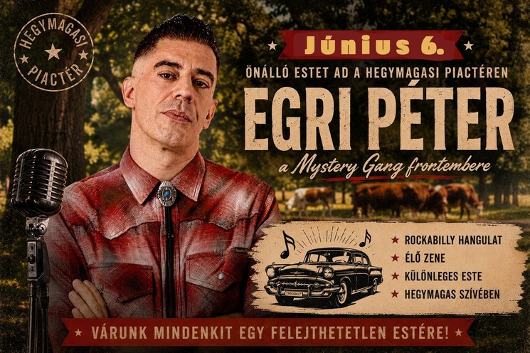 Hegymagas koncertek 2026 - Egy este Egri Péterrel a Hegymagasi Piactéren