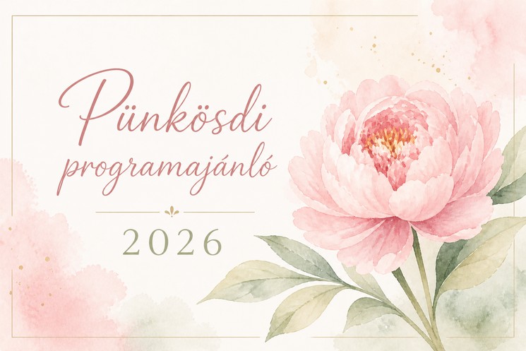 Bujáki Vasárnap 2026 - Pünkösdvasárnapi programok Bujákon