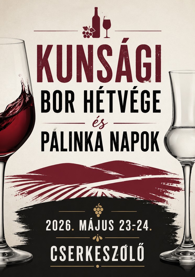 Kunsági Bor Hétvége és Pálinka Napok 2026 Cserkeszőlő