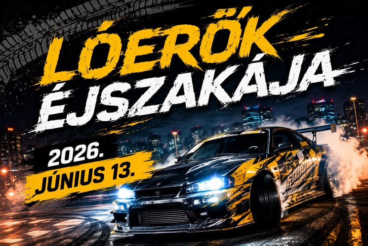 Lóerők Éjszakája 2026 Tököl