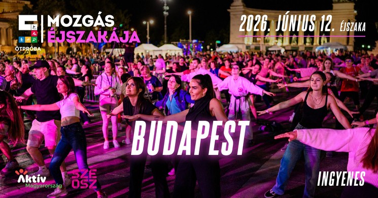 Mozgás Éjszakája 2026 Budapest - Ingyenes, éjszakai sportfesztivál a Hősök terén
