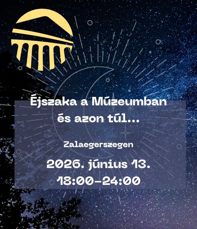 Múzeumok Éjszakája Zalaegerszeg 2026 - Éjszaka a múzeumban és azon túl Zalaegerszegen