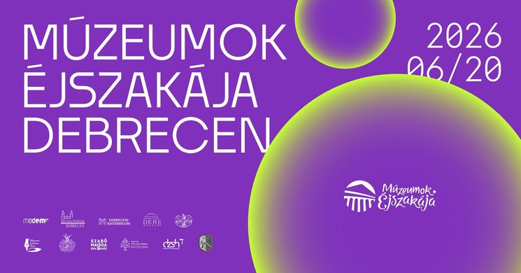 Múzeumok Éjszakája Debrecen 2026