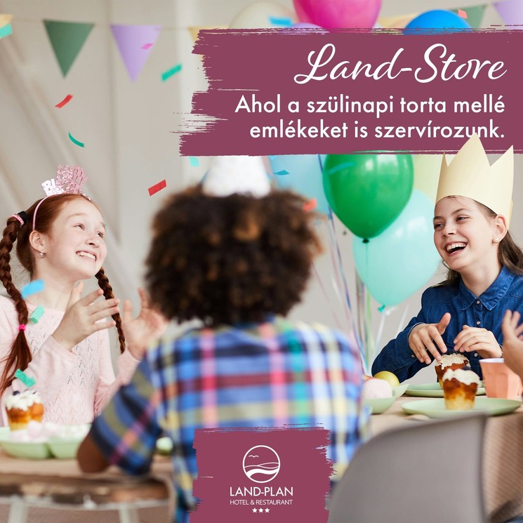 Születésnap Győr 2026 - Land-Store, ahol a szülinapi torta mellé emlékeket is szervírozunk