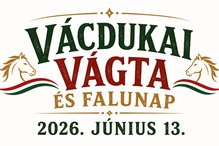 Vácdukai Vágta 2026 - A Nemzeti Vágta előfutama és falunap