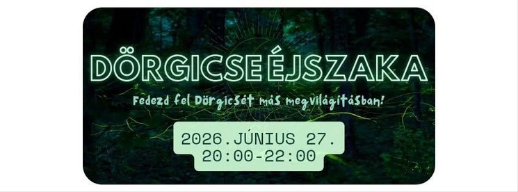 Dörgicse Éjszaka 2026 - Felfedezzük Dörgicse éjszakai oldalát
