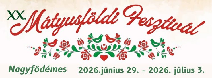 Mátyusföldi Fesztivál 2026 Nagyfödémes, Szlovákia