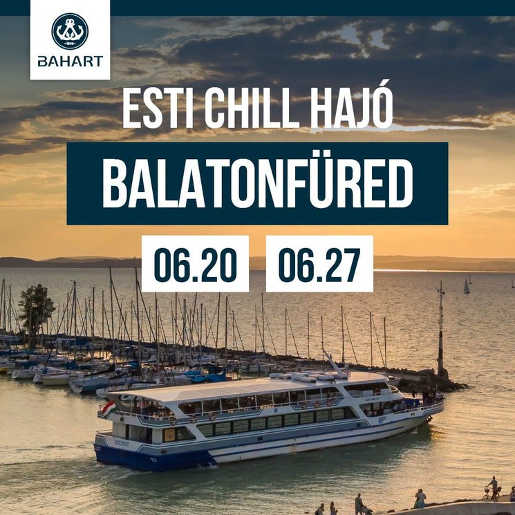Chill hajó Balatonfüred 2026 - Naplemente, balatoni panoráma, kellemes zene, finom koktél