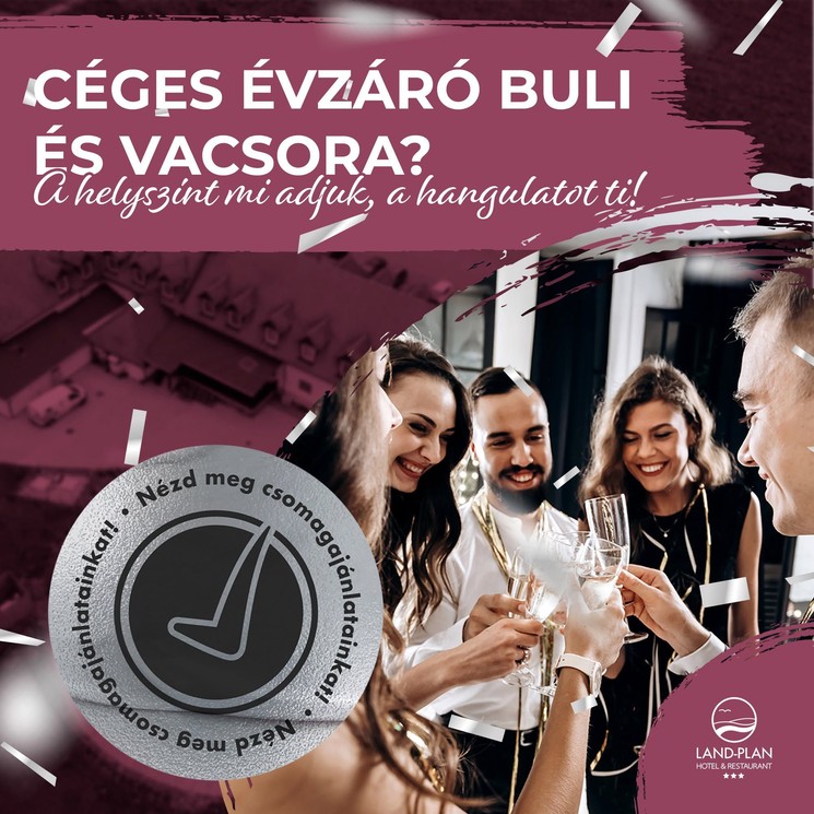 Céges évzáró buli Győr 2026 - Elegáns környezet és színvonalas vendéglátás várja a Land-Plan Hotel & Restaurantban