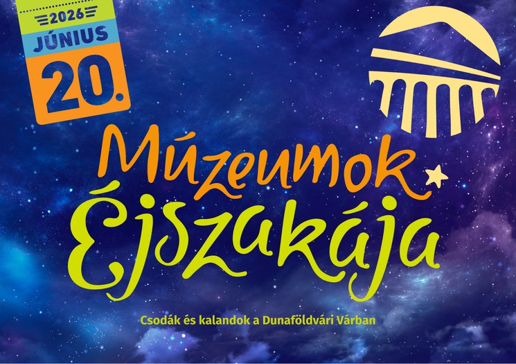 Múzeumok Éjszakája Dunaföldvár 2026