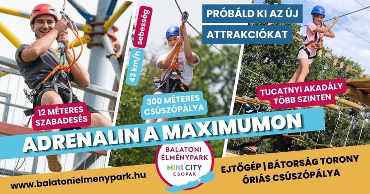 Balatoni kalandpark 2026 - családbarát élménypark izgalmas játékokkal, élményelemekkel Csopakon