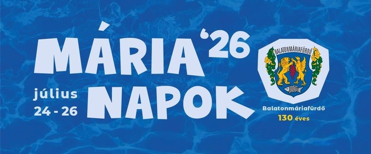 Mária napok Balatonmáriafürdő 2026