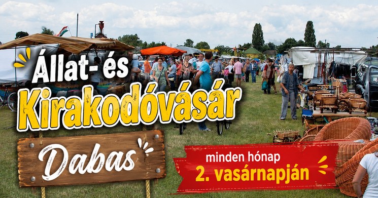 Dabasi vásár 2026 - Állatvásár és kirakodóvásár Dabason