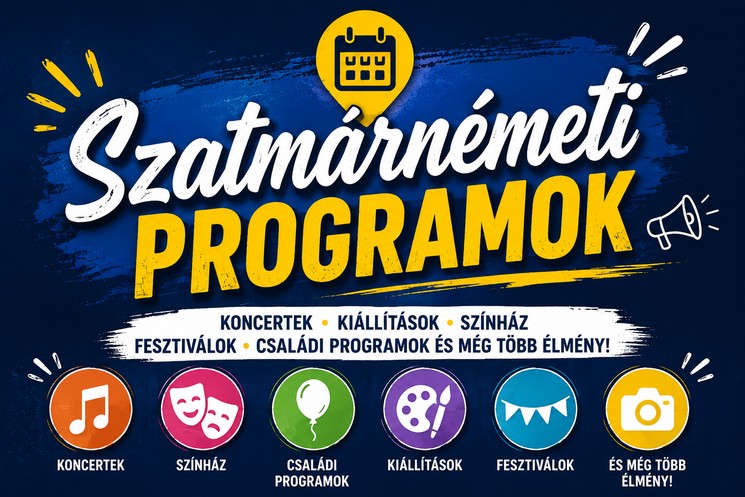 Szatmárnémeti programok 2026 - Események és rendezvények