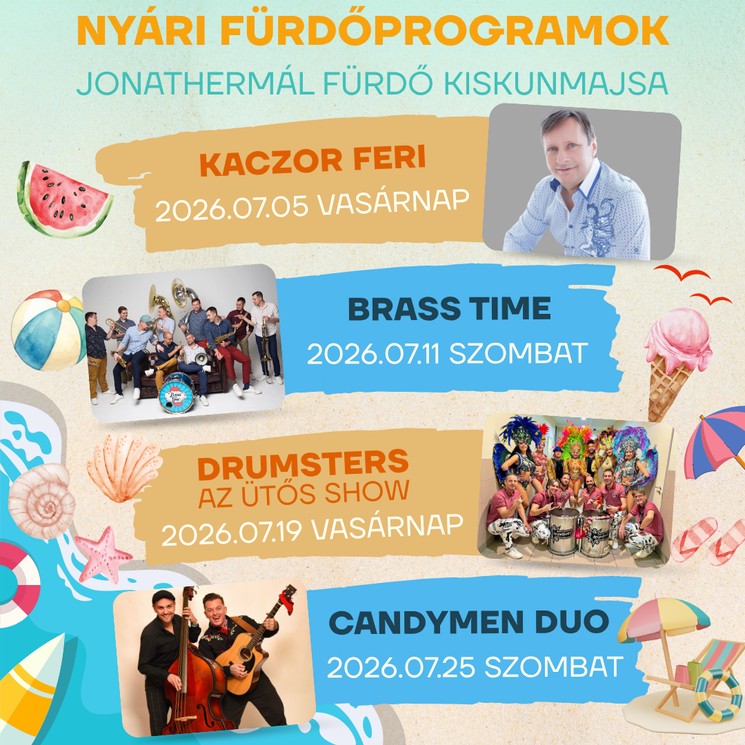 Koncert Kiskunmajsa 2026 - Nyári koncertprogramok a Jonathermál Gyógy-és Élményfürdőben