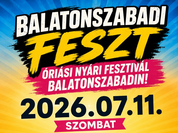 Balatonszabadi Feszt 2026 - Zenei és élményfesztivál 