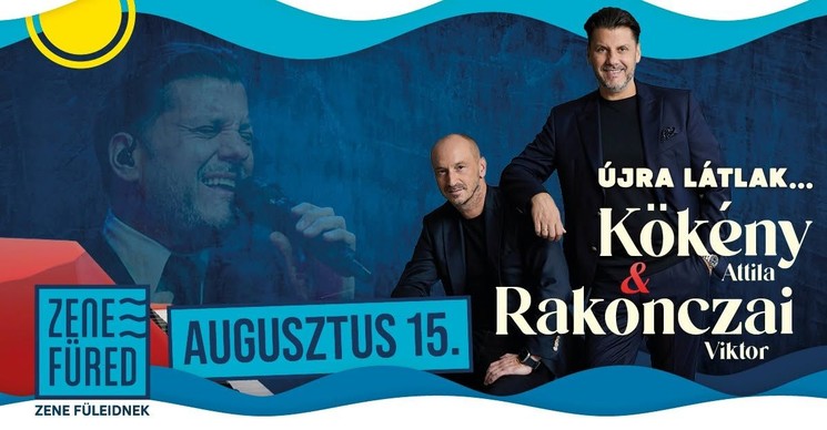 Kökény - Rakonczai koncert 2026 Balatonfüred - Kökény Attila & Rakonczai Viktor a Szabadtéri Színpadon