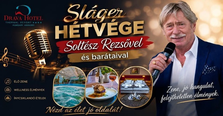 Wellness buli 2026 Harkány - Slágerhétvége Soltész Rezsővel és barátaival