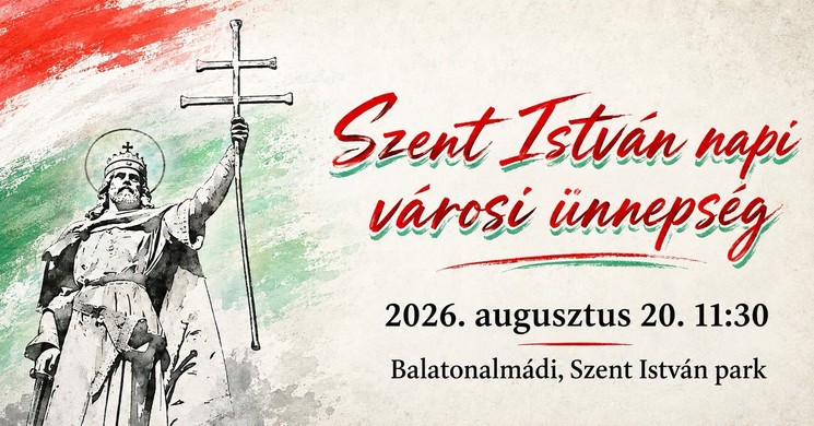 2026. augusztus 20. Balatonalmádi - Szent István-napi ünnepség